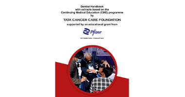 Dentist Handbook with extracts based on the Continuing Medical Education (CME) Programme by Tata Cancer Care Foundation supported by an educational grant from Pfizer